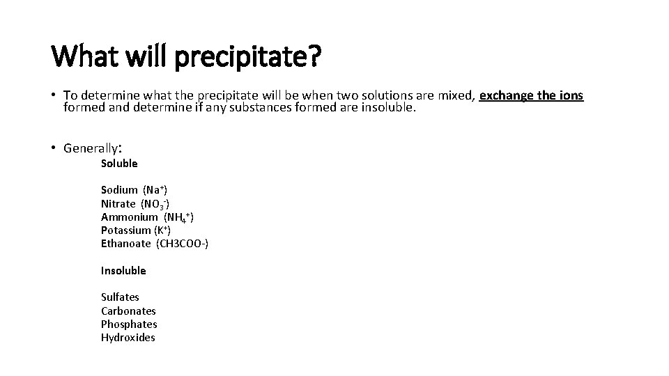 What will precipitate? • To determine what the precipitate will be when two solutions What will precipitate? • To determine what the precipitate will be when two solutions