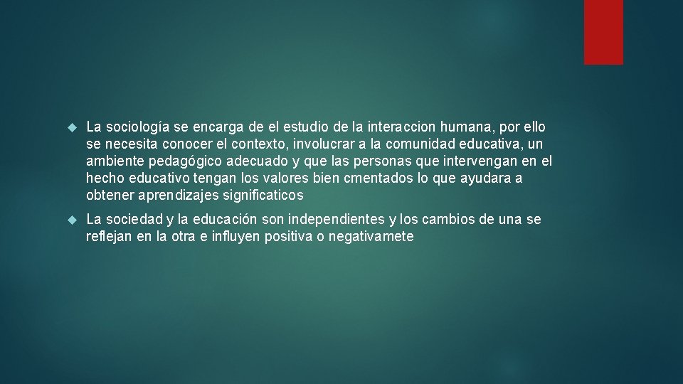  La sociología se encarga de el estudio de la interaccion humana, por ello