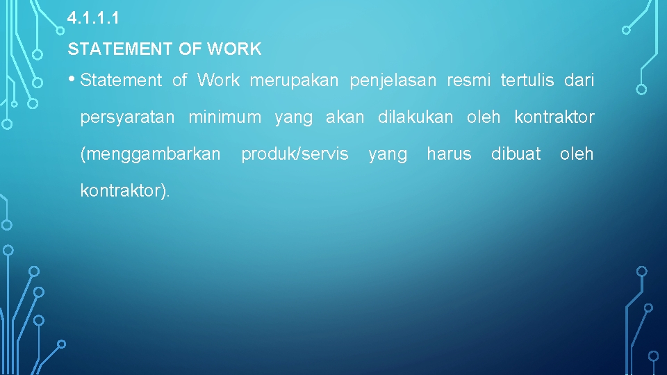 4. 1. 1. 1 STATEMENT OF WORK • Statement of Work merupakan penjelasan resmi