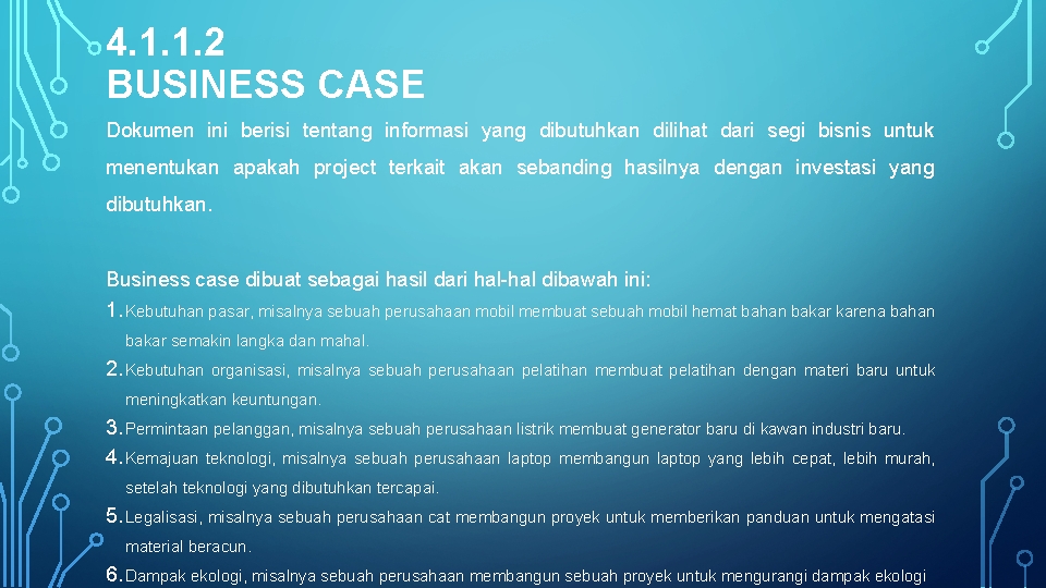 4. 1. 1. 2 BUSINESS CASE Dokumen ini berisi tentang informasi yang dibutuhkan dilihat