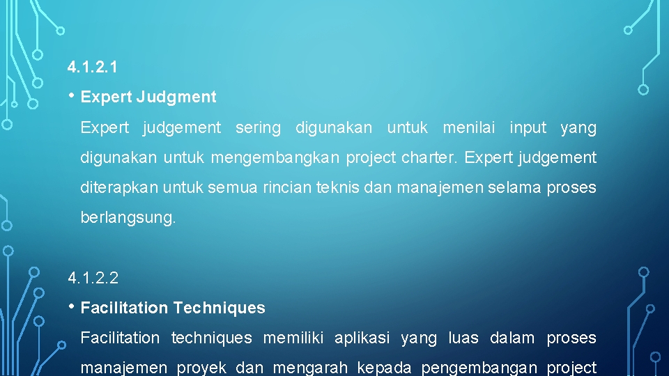 4. 1. 2. 1 • Expert Judgment Expert judgement sering digunakan untuk menilai input