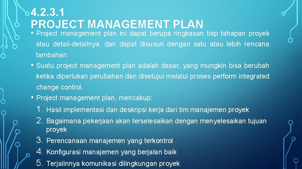 4. 2. 3. 1 PROJECT MANAGEMENT PLAN • Project management plan ini dapat berupa