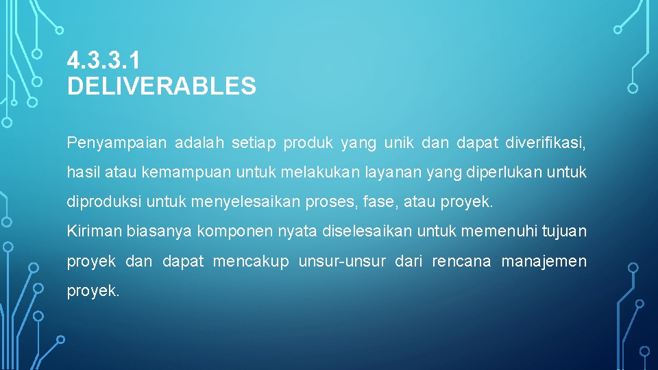 4. 3. 3. 1 DELIVERABLES Penyampaian adalah setiap produk yang unik dan dapat diverifikasi,