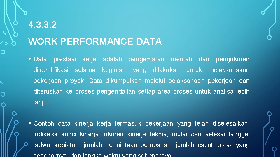 4. 3. 3. 2 WORK PERFORMANCE DATA • Data prestasi kerja adalah pengamatan mentah