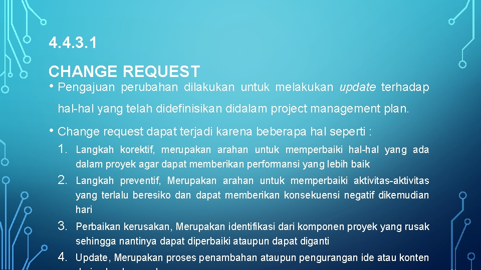 4. 4. 3. 1 CHANGE REQUEST • Pengajuan perubahan dilakukan untuk melakukan update terhadap