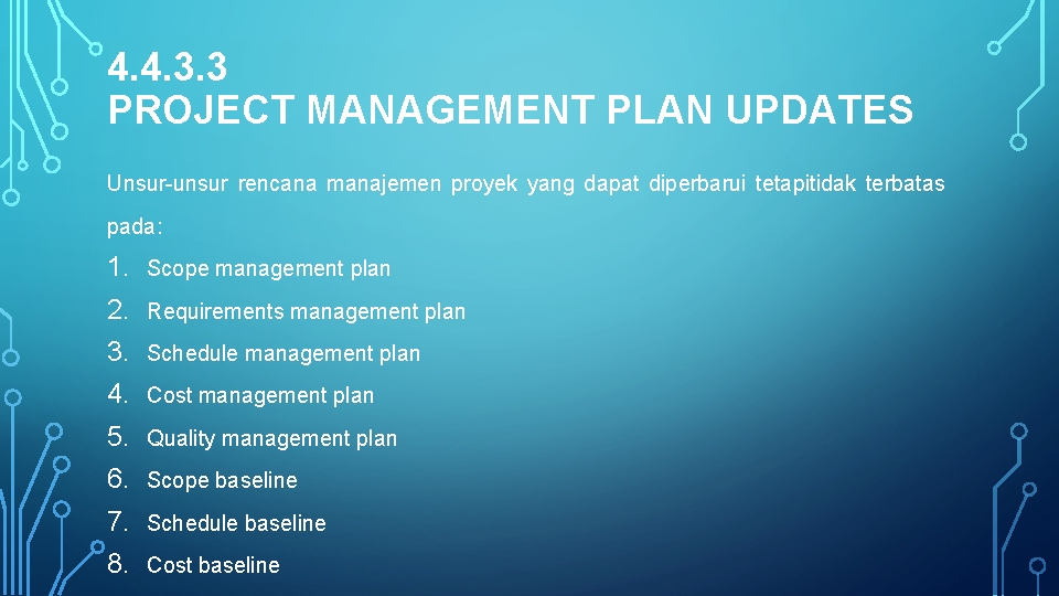 4. 4. 3. 3 PROJECT MANAGEMENT PLAN UPDATES Unsur-unsur rencana manajemen proyek yang dapat