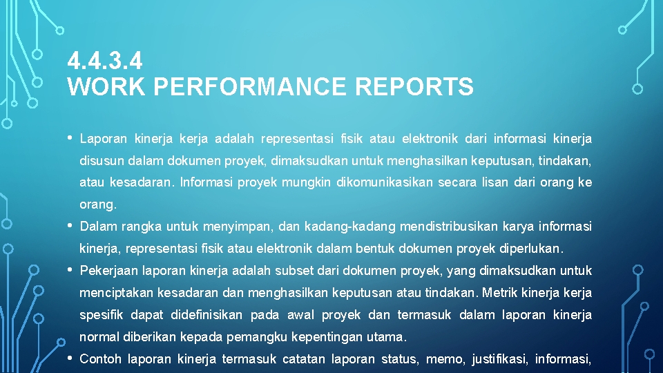 4. 4. 3. 4 WORK PERFORMANCE REPORTS • Laporan kinerja kerja adalah representasi fisik