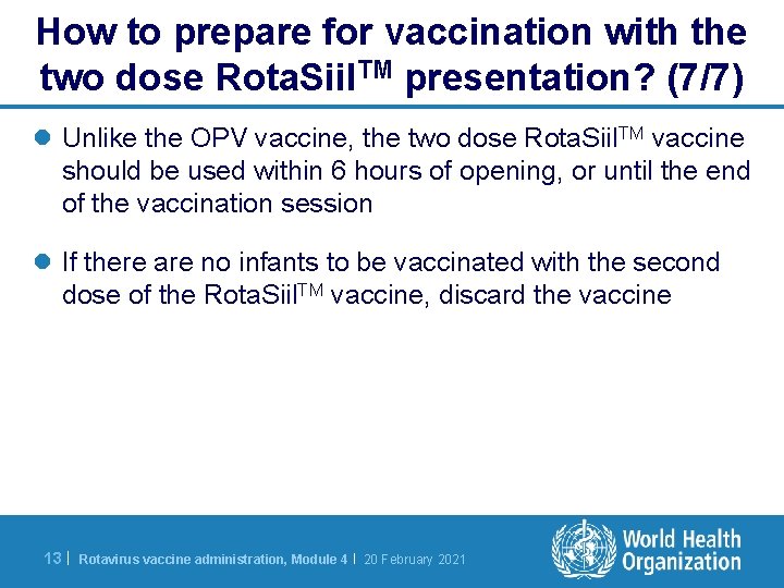 How to prepare for vaccination with the two dose Rota. Siil. TM presentation? (7/7)