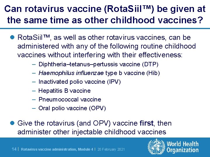 Can rotavirus vaccine (Rota. Siil™) be given at the same time as other childhood