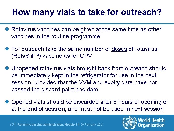 How many vials to take for outreach? l Rotavirus vaccines can be given at