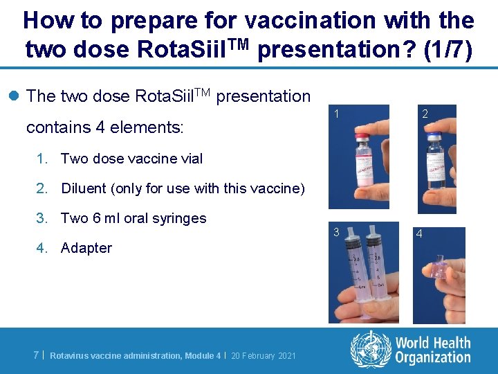 How to prepare for vaccination with the two dose Rota. Siil. TM presentation? (1/7)