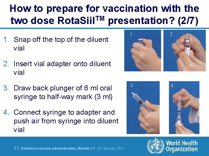 How to prepare for vaccination with the two dose Rota. Siil. TM presentation? (2/7)