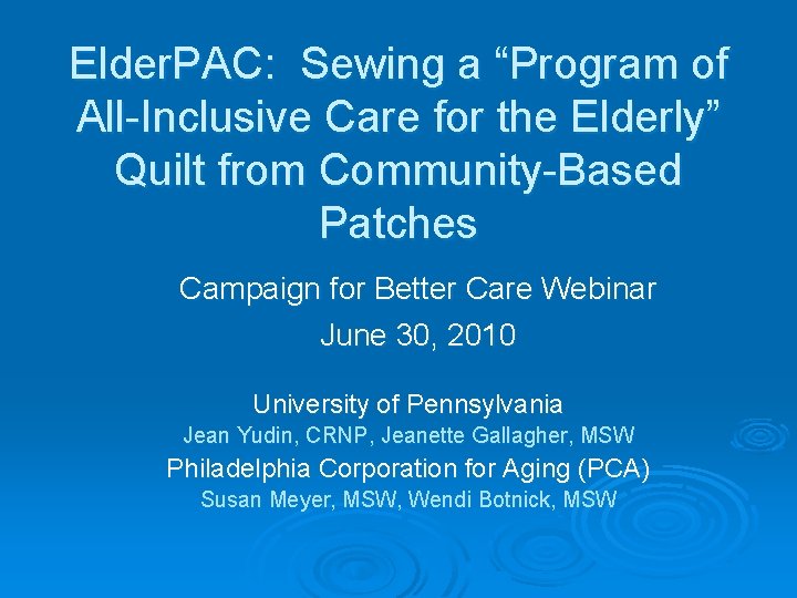 Elder. PAC: Sewing a “Program of All-Inclusive Care for the Elderly” Quilt from Community-Based
