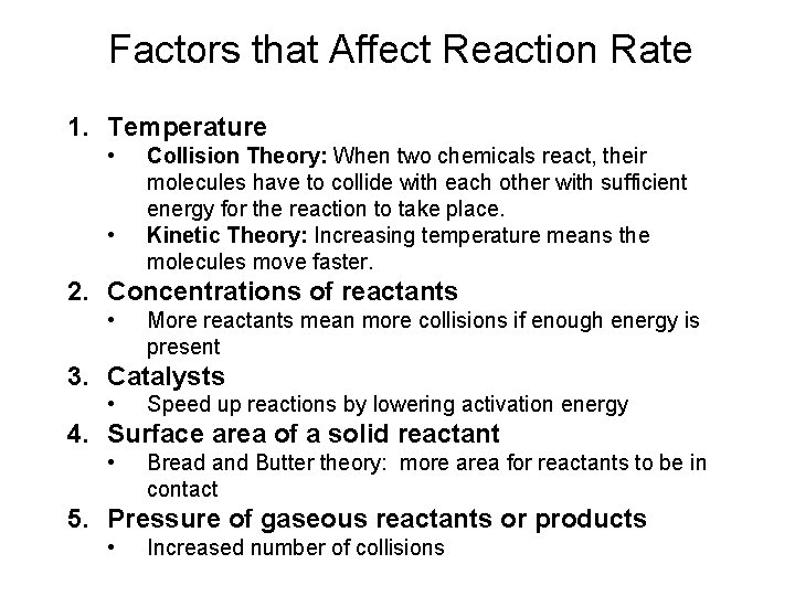 Factors that Affect Reaction Rate 1. Temperature • • Collision Theory: When two chemicals