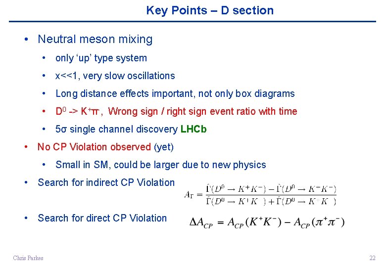 Key Points – D section • Neutral meson mixing • only ‘up’ type system