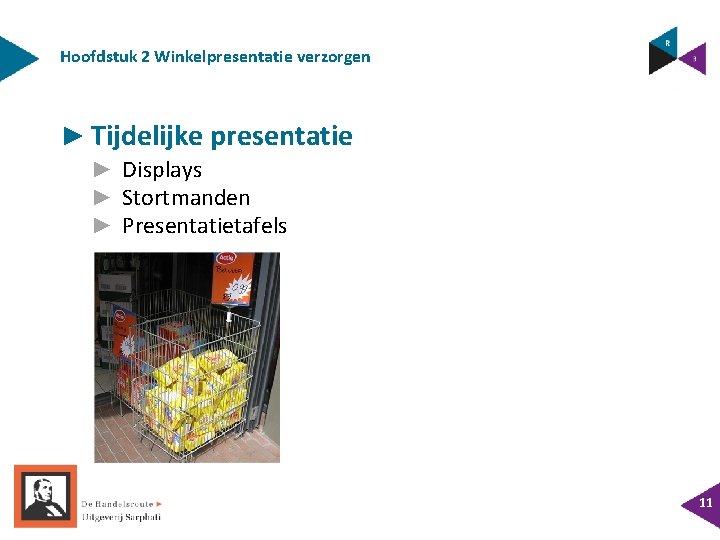 Hoofdstuk 2 Winkelpresentatie verzorgen ► Tijdelijke presentatie ► Displays ► Stortmanden ► Presentatietafels 11