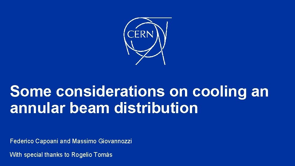 Some considerations on cooling an annular beam distribution Federico Capoani and Massimo Giovannozzi With
