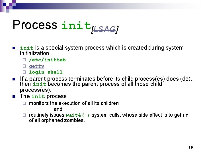 Process init[LSAG] n init is a special system process which is created during system