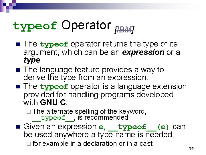 typeof Operator [IBM] n n n The typeof operator returns the type of its