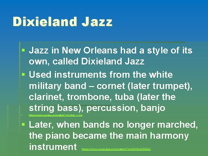 Dixieland Jazz § Jazz in New Orleans had a style of its own, called