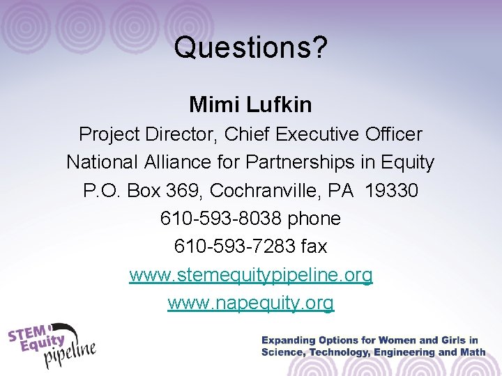 Questions? Mimi Lufkin Project Director, Chief Executive Officer National Alliance for Partnerships in Equity Questions? Mimi Lufkin Project Director, Chief Executive Officer National Alliance for Partnerships in Equity