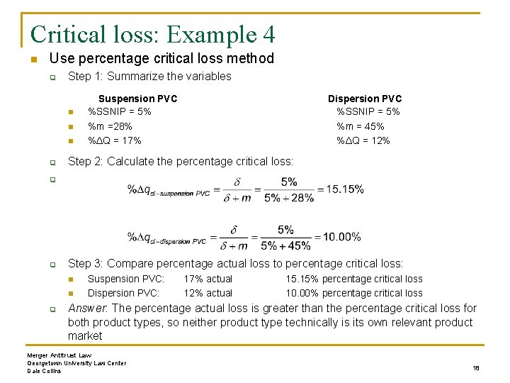 Critical loss: Example 4 n Use percentage critical loss method q Step 1: Summarize