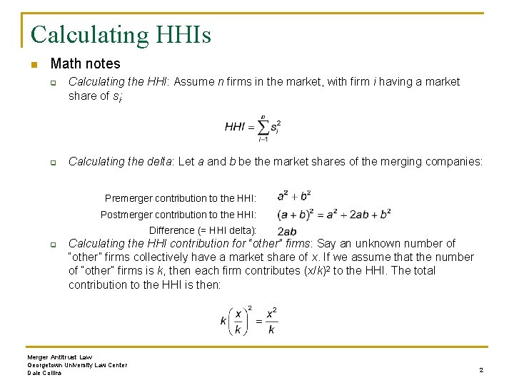 Calculating HHIs n Math notes q q Calculating the HHI: Assume n firms in