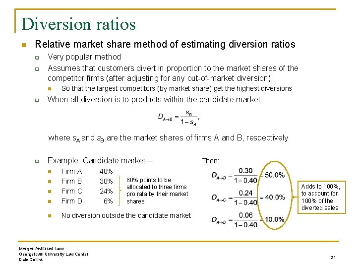 Diversion ratios n Relative market share method of estimating diversion ratios q q Very