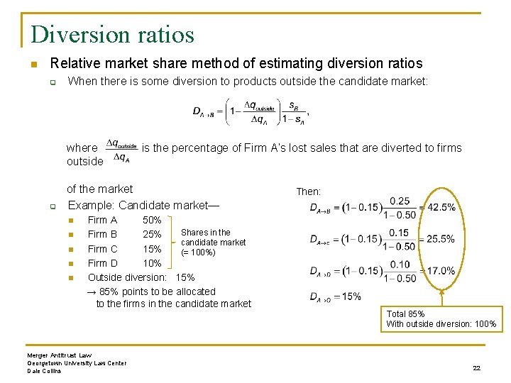 Diversion ratios n Relative market share method of estimating diversion ratios q When there