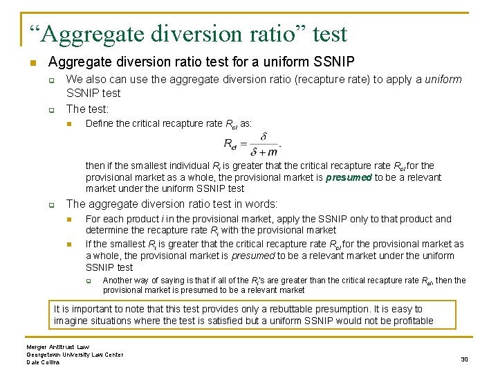 “Aggregate diversion ratio” test n Aggregate diversion ratio test for a uniform SSNIP q