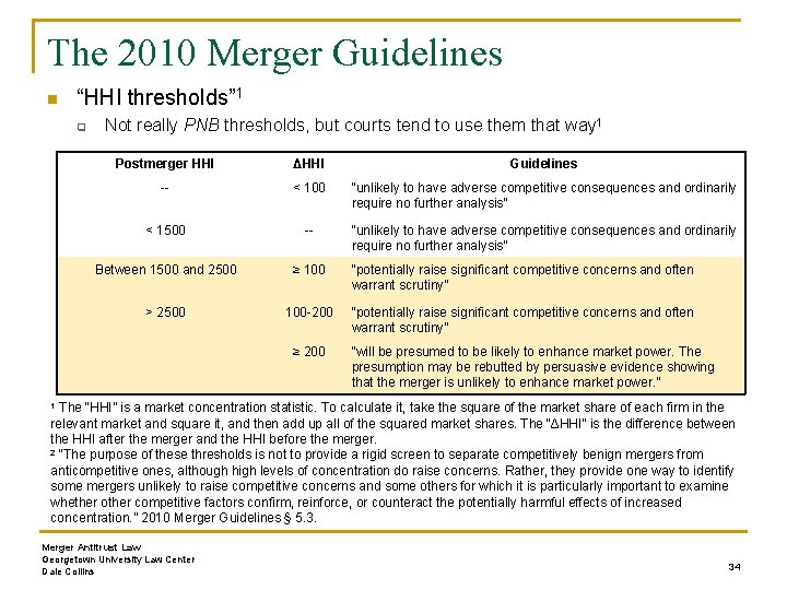 The 2010 Merger Guidelines n “HHI thresholds” 1 q Not really PNB thresholds, but