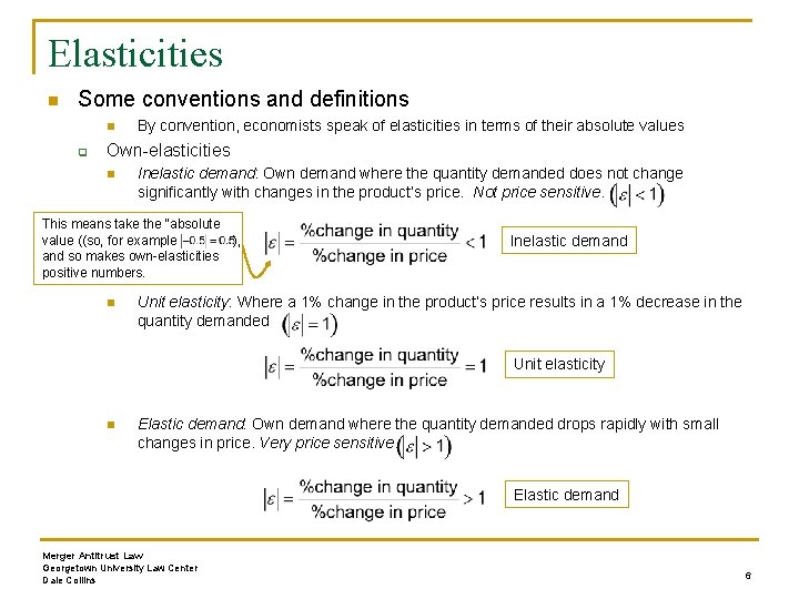 Elasticities n Some conventions and definitions n q By convention, economists speak of elasticities