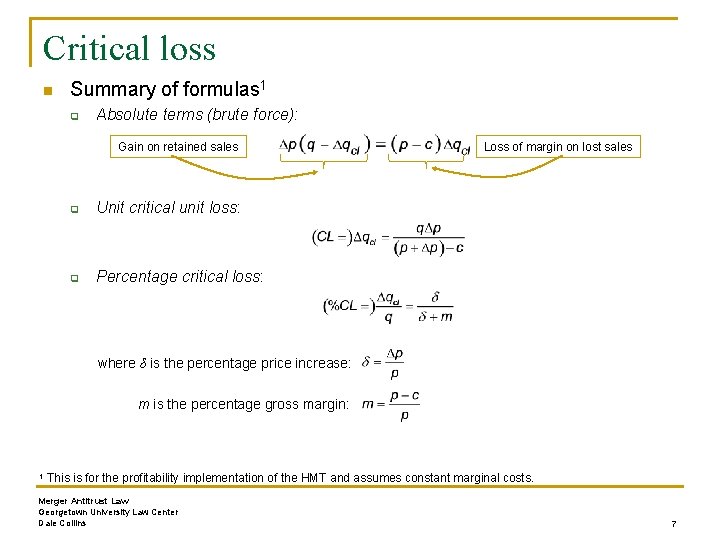 Critical loss n Summary of formulas 1 q Absolute terms (brute force): Gain on