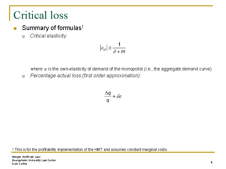 Critical loss n Summary of formulas 1 q Critical elasticity: where is the own-elasticity
