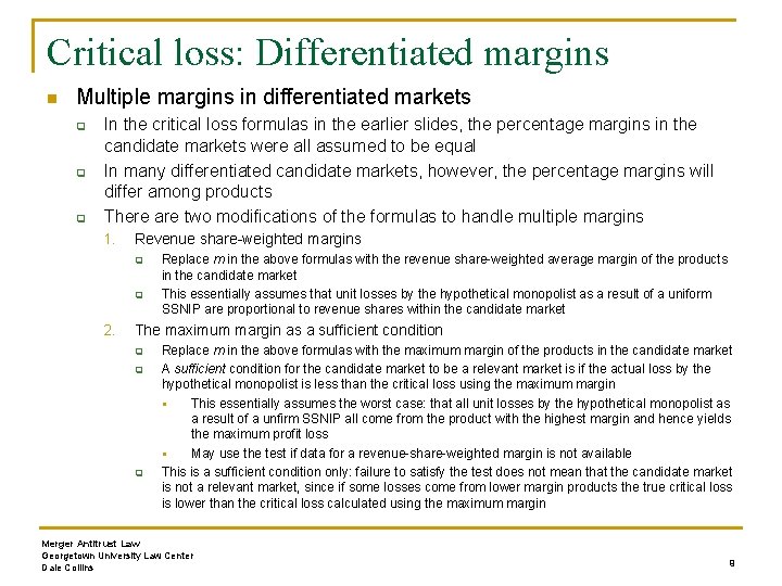 Critical loss: Differentiated margins n Multiple margins in differentiated markets q q q In