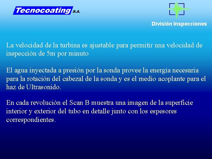 División Inspecciones La velocidad de la turbina es ajustable para permitir una velocidad de División Inspecciones La velocidad de la turbina es ajustable para permitir una velocidad de
