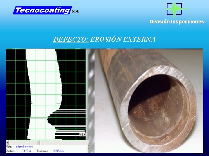 División Inspecciones DEFECTO: EROSIÓN EXTERNA División Inspecciones DEFECTO: EROSIÓN EXTERNA