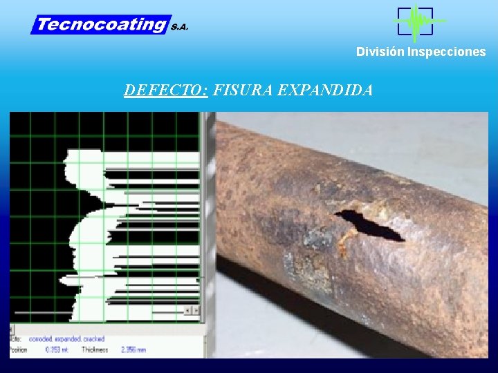 División Inspecciones DEFECTO: FISURA EXPANDIDA División Inspecciones DEFECTO: FISURA EXPANDIDA