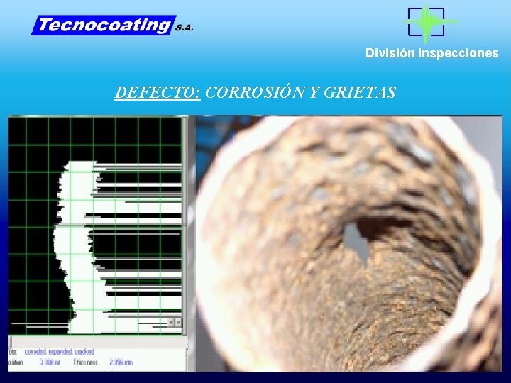 División Inspecciones DEFECTO: CORROSIÓN Y GRIETAS División Inspecciones DEFECTO: CORROSIÓN Y GRIETAS