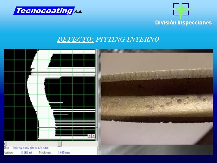 División Inspecciones DEFECTO: PITTING INTERNO División Inspecciones DEFECTO: PITTING INTERNO