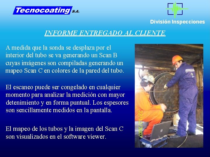 División Inspecciones INFORME ENTREGADO AL CLIENTE A medida que la sonda se desplaza por División Inspecciones INFORME ENTREGADO AL CLIENTE A medida que la sonda se desplaza por