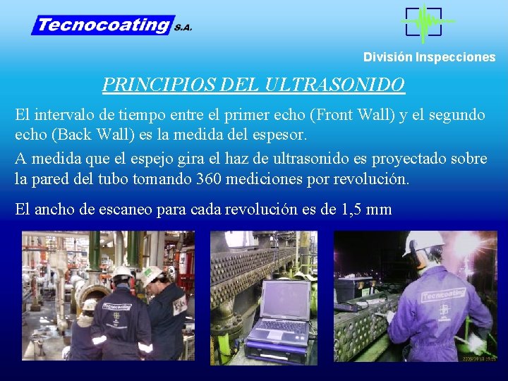 División Inspecciones PRINCIPIOS DEL ULTRASONIDO El intervalo de tiempo entre el primer echo (Front División Inspecciones PRINCIPIOS DEL ULTRASONIDO El intervalo de tiempo entre el primer echo (Front