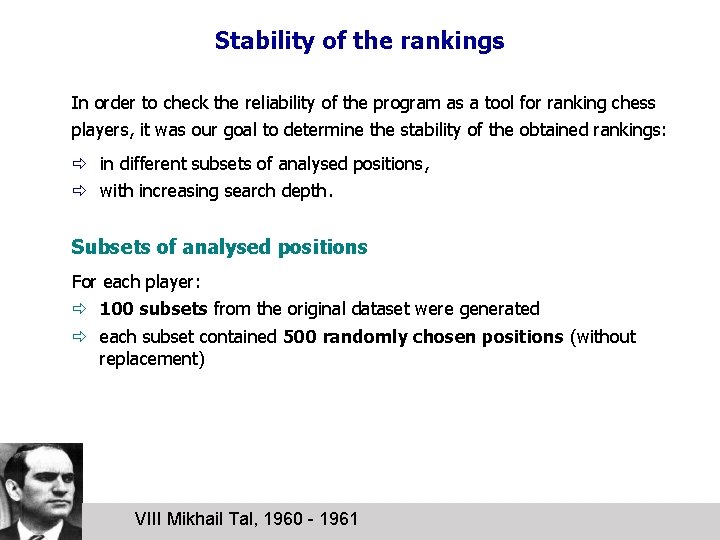 Stability of the rankings In order to check the reliability of the program as