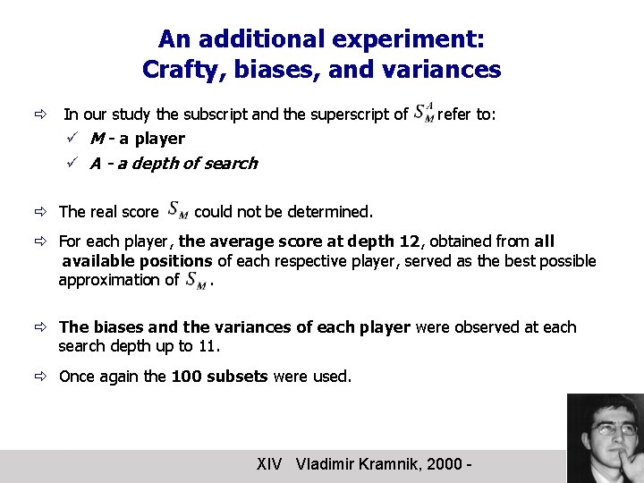 An additional experiment: Crafty, biases, and variances ð In our study the subscript and
