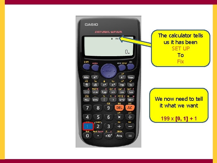 The calculator tells us it has been SET UP To Fix We now need