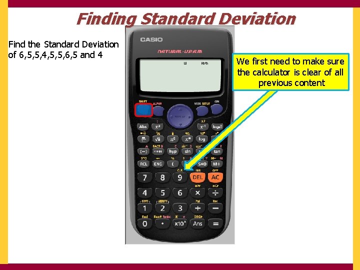 Finding Standard Deviation Find the Standard Deviation of 6, 5, 5, 4, 5, 5,