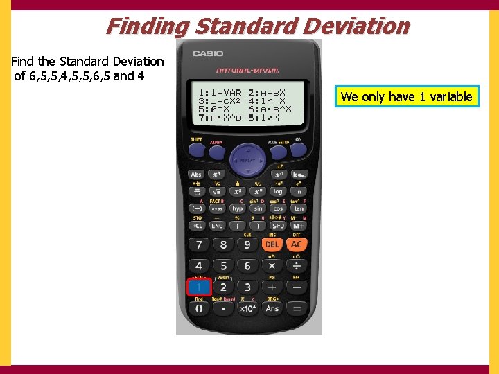 Finding Standard Deviation Find the Standard Deviation of 6, 5, 5, 4, 5, 5,