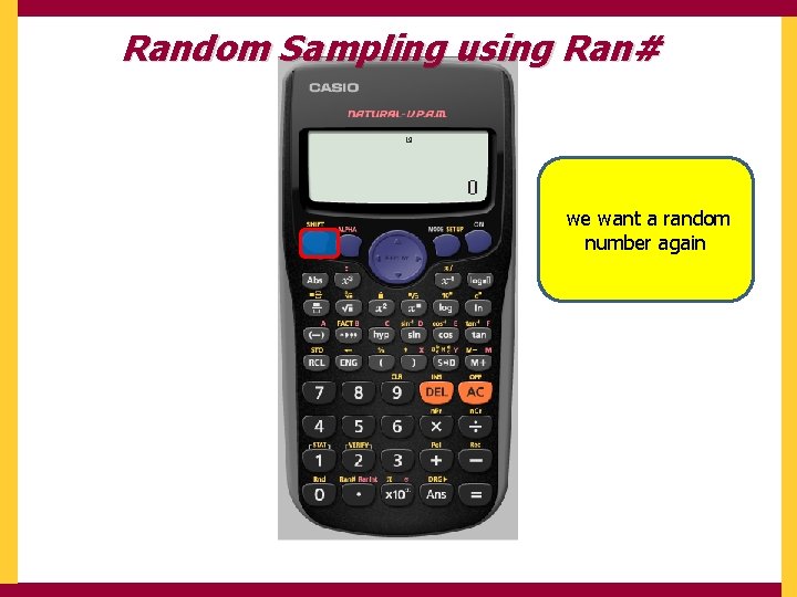 Random Sampling using Ran# we want a random number again 