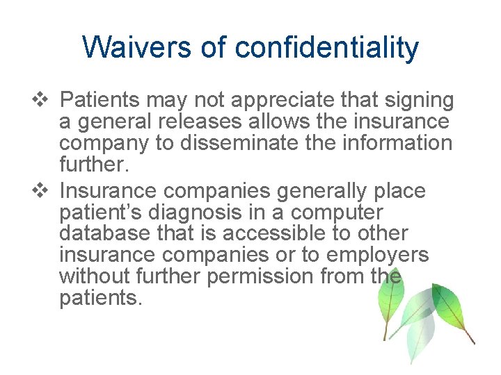 Waivers of confidentiality v Patients may not appreciate that signing a general releases allows