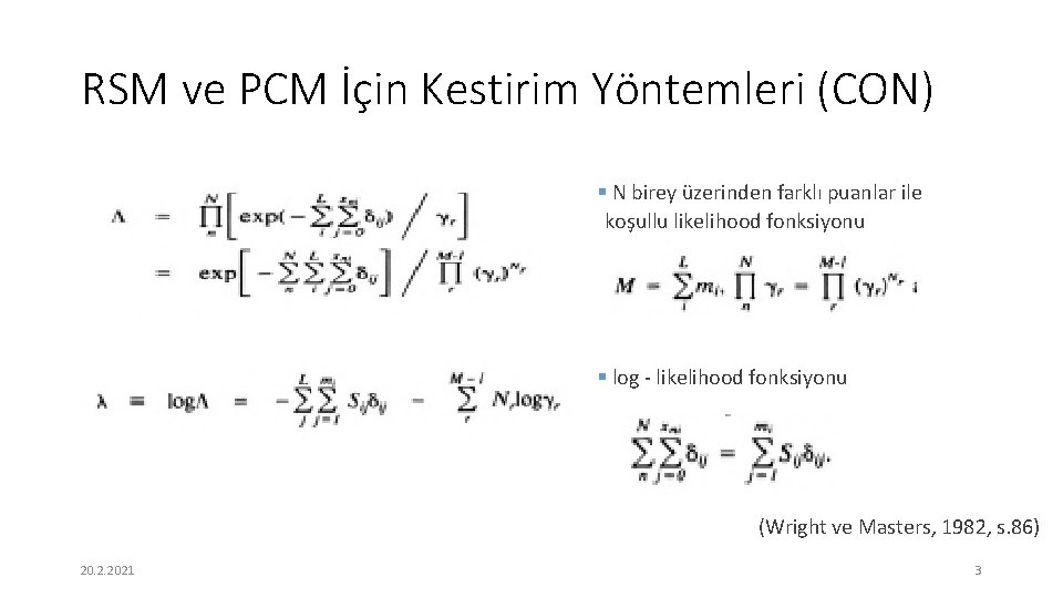 RSM ve PCM İçin Kestirim Yöntemleri (CON) § N birey üzerinden farklı puanlar ile